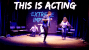 Drama Acting GIF by Extreme Improv