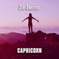 Stay Ambitious Capricorn