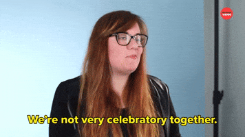 We're Not Very Celebratory