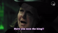 Have You Seen The King?!