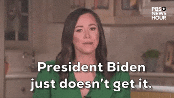 President Biden Just Doesn't Get It