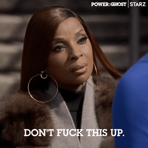Dont Fuck This Up Mary J Blige GIF by Power Book II: Ghost