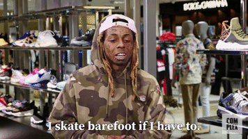 I Skate Barefoot If I Have To