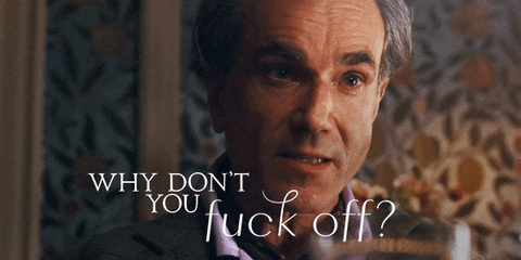 Giphy - Go Fuck Yourself GIF by Phantom Thread