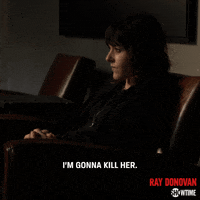 season 6 im gonna kill her GIF by Ray Donovan