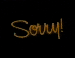 Text gif. Against a solid black background, the 80s-style neon blue cursive text "Sorry!" flashes and turns yellow.