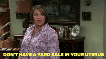roseanne conner dont have a yard sale in your uterus GIF by Roseanne