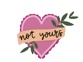 Heart Not Yours Sticker
