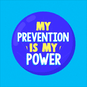My prevention is my power