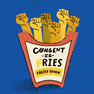 Consent is Fries