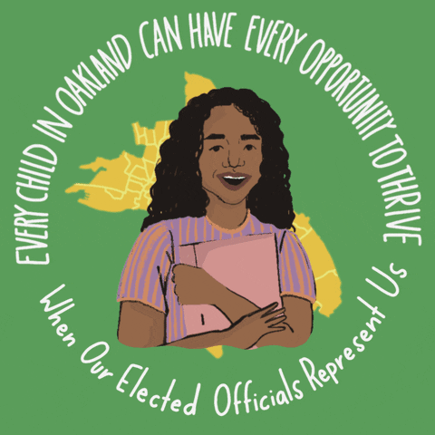 Digital art gif. Cartoon images of children of different races and genders, all holding books and school folders, flash in front of us one by one, superimposed over a political map of Oakland. Text around the children's images reads, "Every child in Oakland can have every opportunity to thrive when our elected officials represent us," everything against a green background.