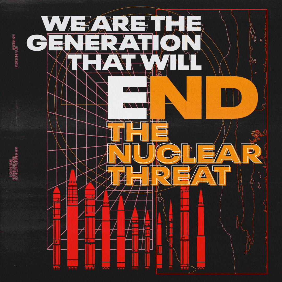 Text gif. The message "We are the generation that will end the nuclear threat," surrounded by missiles and radar maps against a dark background.