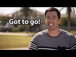 Reality TV gif. Drew Scott on Brother vs. Brother lifts his arms as he says, "Got to go!"
