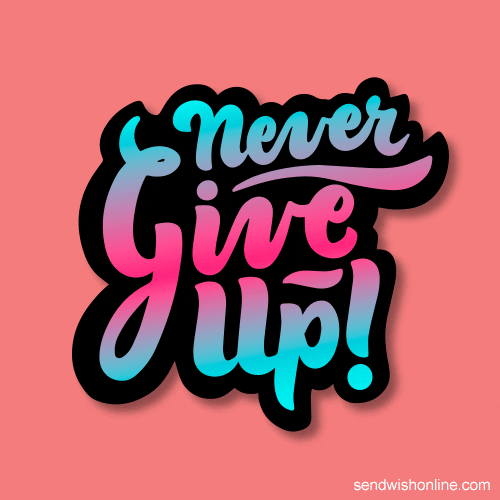 Grow Never Give Up GIF by sendwishonline.com