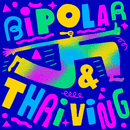 Bipolar and thriving