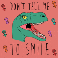 Feminism Dont Tell Me To Smile GIF by LookHUMAN