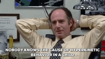 nobody knows the cause of hyperkinetic behavior in a child GIF