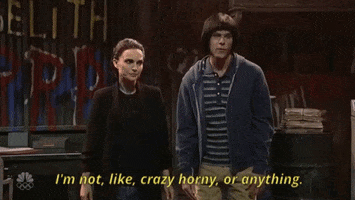 im not like crazy horny or anything GIF by Saturday Night Live
