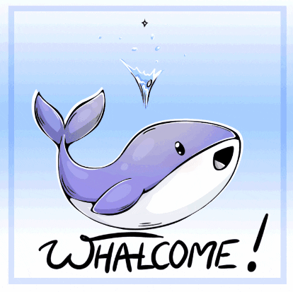 Cartoon gif. A chibi illustration of a whale spitting a sparkling combination of water and coins from its blowhole. Text, "Whalcome!"