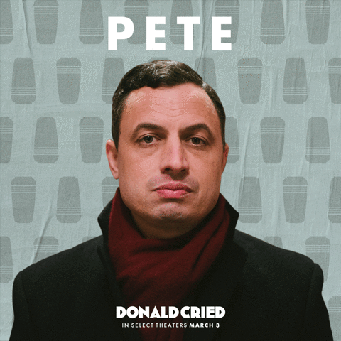 Pete GIF by Donald Cried