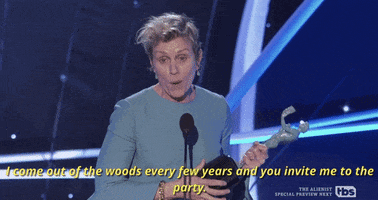 Frances Mcdormand I Come Out Of The Woods Every Few Years And You Invite Me To The Party GIF by SAG Awards