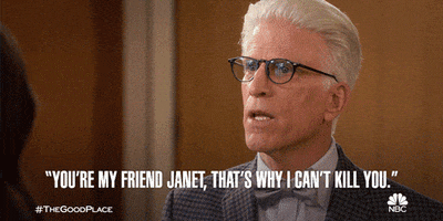 season 2 youre my friend janet thats why i cant kill you GIF by The Good Place