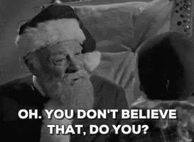 oh you dont believe that do you santa claus GIF