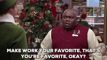 Movie gif. Playing a manager in Elf, Faizon Love looks annoyed and says, “Make work your favorite, that’s your favorite, okay?”