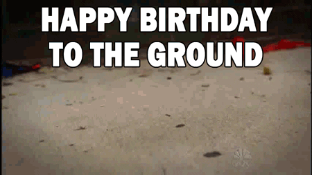 Happy Birthday To The Ground GIF