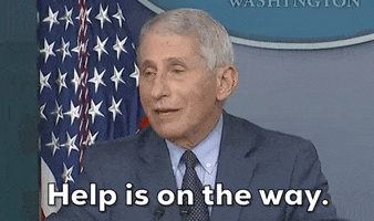Fauci Help Is On The Way GIF by GIPHY News