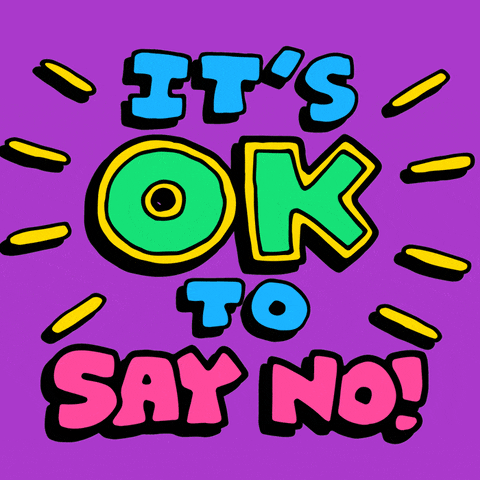 Digital art gif. Text in bright blue, orange, yellow, green, and pink all-caps cartoon letters reads, "It's okay to say no," surrounded by yellow changing shapes, all against a purple background.