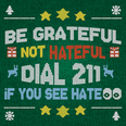 Be grateful, not hateful - Dial 211 if you see hate