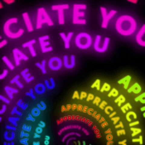 Text gif. In a kaleidoscope of colors the same phrase spins on a black background. Text, "Appreciate you."