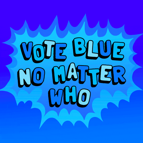 Text gif. Sharp cyan blue splash on a cobalt background with youthful bubble letters jiggle within. Text, "Vote blue, no matter who."