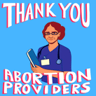 Thank you, abortion providers! Abortion Provider Appreciation Day.