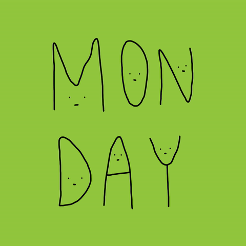 Text gif. The word, "Monday," has flat faces drawn in all the letters, indicating our displeasure at its arrival.