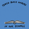 Teach Black History In Our Schools