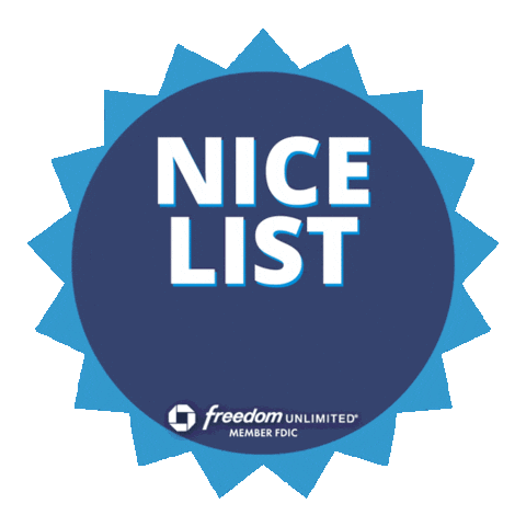 Sponsored gif. A blue circle with a rotating border in a different shade of blue. Text inside the circle reads "Nice List" and a green check mark appears and then vanishes. The Chase Freedom Unlimited logo is at the bottom of the circle.
